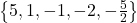 \left\{5, 1, -1, -2, -\frac{5}{2}\right\}