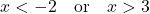 \[x < -2 \quad \text{or} \quad x > 3\]