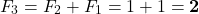 \[F_3 = F_2 + F_1 = 1 + 1 = \mathbf{2}\]