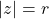 |z| = r