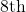 8\text{th}