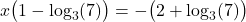 \[x\big(1 - \log_3(7)\big) = -\big(2 + \log_3(7)\big)\]
