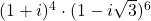 (1 + i)^4 \cdot (1 - i\sqrt{3})^6