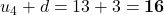 u_4 + d = 13 + 3 = \mathbf{16}
