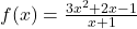 f(x) = \frac{3x^2 + 2x - 1}{x + 1}