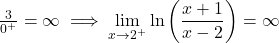 \frac{3}{0^+} = \infty \implies \displaystyle\lim_{x \to 2^+} \ln\left(\frac{x+1}{x-2}\right) = \infty