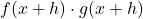 f(x+h)\cdot g(x+h)