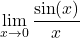 \[\lim_{x \to 0} \frac{\sin(x)}{x}\]