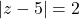 Rendered by QuickLaTeX.com |z - 5| = 2