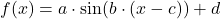 f(x)=a\cdot\sin(b\cdot(x-c))+d