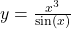 y = \frac{x^3}{\sin(x)}