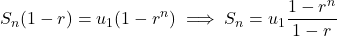 \[S_n(1 - r) = u_1(1 - r^n) \implies S_n = u_1 \frac{1 - r^n}{1 - r}\]