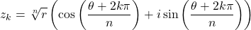 \[z_k = \sqrt[n]{r} \left( \cos\left(\frac{\theta + 2k\pi}{n}\right) + i\sin\left(\frac{\theta + 2k\pi}{n}\right) \right)\]
