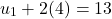 \[u_1 + 2(4) = 13\]