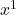 x^1