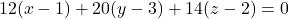 \[12(x - 1) + 20(y - 3) + 14(z - 2) = 0\]