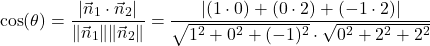 \[\cos(\theta) = \frac{|\vec{n}_1 \cdot \vec{n}_2|}{\|\vec{n}_1\| \|\vec{n}_2\|} = \frac{|(1 \cdot 0) + (0 \cdot 2) + (-1 \cdot 2)|}{\sqrt{1^2 + 0^2 + (-1)^2} \cdot \sqrt{0^2 + 2^2 + 2^2}}\]