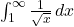 \int_{1}^{\infty} \frac{1}{\sqrt{x}} \, dx