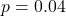 p = 0.04
