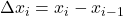 \Delta x_i=x_i-x_{i-1}