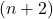 (n+2)