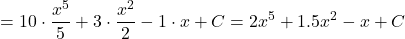 \[=10\cdot\frac{x^5}{5}+3\cdot\frac{x^2}{2}-1\cdot x+C=2x^5+1.5x^2-x+C\]