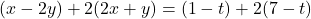 \[(x - 2y) + 2(2x + y) = (1 - t) + 2(7 - t)\]