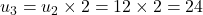 u_3 = u_2 \times 2 = 12 \times 2 = 24