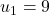 u_1 = 9