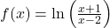 f(x) = \ln\left(\frac{x+1}{x-2}\right)