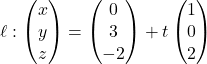 \ell: \begin{pmatrix} x \\ y \\ z \end{pmatrix} = \begin{pmatrix} 0 \\ 3 \\ -2 \end{pmatrix} + t\begin{pmatrix} 1 \\ 0 \\ 2 \end{pmatrix}