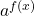 a^{f(x)}