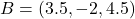 \[B = (3.5, -2, 4.5)\]
