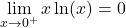 \[\lim_{x \to 0^+} x \ln(x) = 0\]