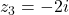 z_3 = -2i