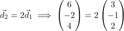 \[\vec{d}_2 = 2\vec{d}_1 \implies \begin{pmatrix} 6 \\ -2 \\ 4 \end{pmatrix} = 2\begin{pmatrix} 3 \\ -1 \\ 2 \end{pmatrix}\]