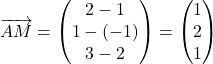 \[\overrightarrow{AM} = \begin{pmatrix} 2 - 1 \\ 1 - (-1) \\ 3 - 2 \end{pmatrix} = \begin{pmatrix} 1 \\ 2 \\ 1 \end{pmatrix}\]