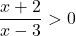 \[\frac{x + 2}{x - 3} > 0\]
