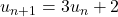 u_{n+1} = 3u_n + 2