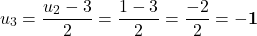 \[u_3 = \frac{u_2 - 3}{2} = \frac{1 - 3}{2} = \frac{-2}{2} = \mathbf{-1}\]
