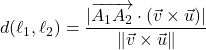 \[d(\ell_1, \ell_2) = \frac{|\overrightarrow{A_1A_2} \cdot (\vec{v} \times \vec{u})|}{\|\vec{v} \times \vec{u}\|}\]